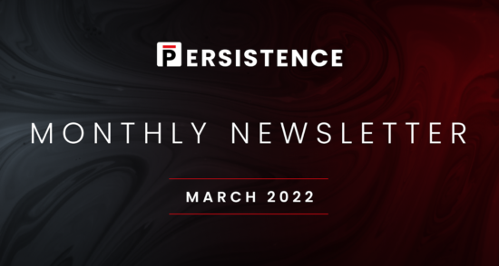 Persistence Monthly Newsletter - March 2022